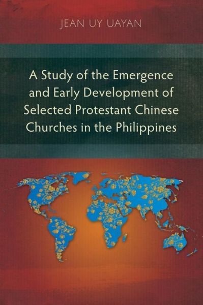 Cover for Jean Uayan · A Study of the Emergence and Early Development of Selected Protestant Chinese Churches in the Philippines (Paperback Book) (2017)