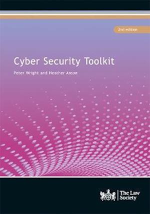 Cyber Security Toolkit - Peter Wright - Books - The Law Society - 9781784461812 - October 28, 2022