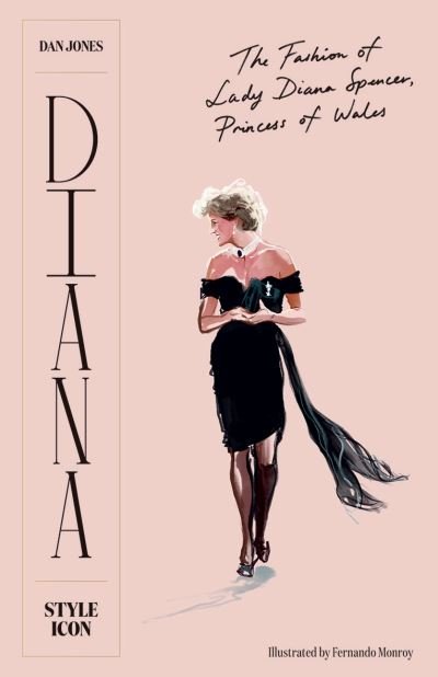 Diana: Style Icon: A Celebration of the Fashion of Lady Diana Spencer, Princess of Wales - Dan Jones - Livros - Hardie Grant Books (UK) - 9781784883812 - 29 de outubro de 2020