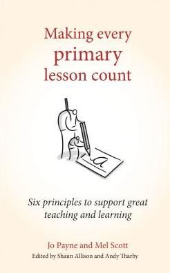 Cover for Jo Payne · Making Every Primary Lesson Count: Six principles to support great teaching and learning - Making Every Lesson Count series (Paperback Book) (2017)