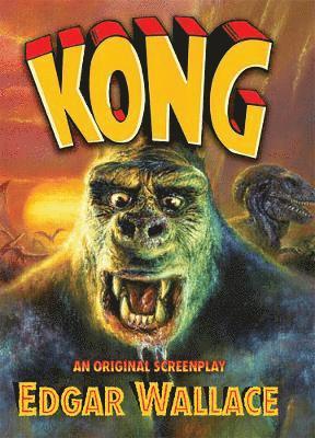 Cover for Edgar Wallace · Kong: An Original Screenplay by Edgar Wallace (Hardcover bog) (2023)