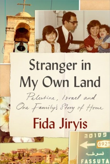 Cover for Fida Jiryis · Stranger in My Own Land: Palestine, Israel and One Family’s Story of Home (Inbunden Bok) (2022)