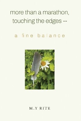 Cover for M.Y Rite · More than a Marathon, Touching the Edges -- A Fine Balance (Paperback Book) (2023)