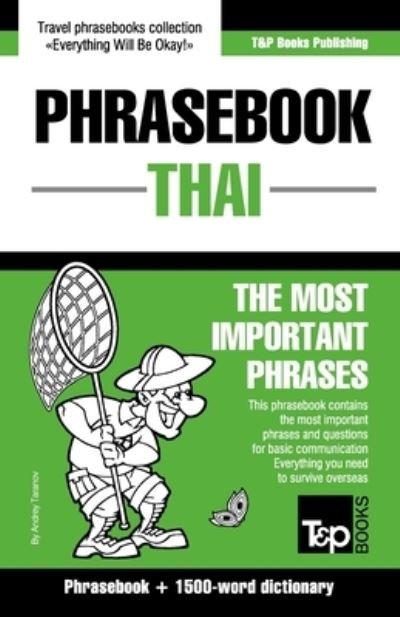 English-Thai phrasebook and 1500-word dictionary - Andrey Taranov - Boeken - T&P Books - 9781839550812 - 8 februari 2021