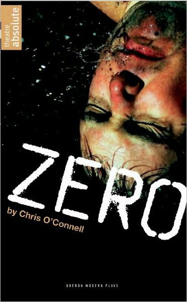 Cover for Chris O'Connell · Zero - Oberon Modern Plays (Paperback Book) (2008)