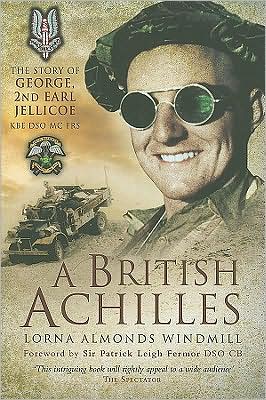 Cover for Lorna Almonds Windmill · A British Achilles: The Story of George, 2nd Earl Jellicoe KBE DSO MC FRS 20th Century Soldier, Politician, Statesman (Paperback Book) (2008)