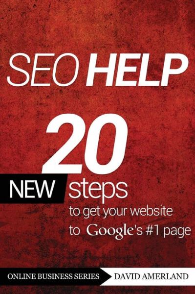 Seo Help: 20 New Search Engine Optimization Steps to Get Your Website to Google's #1 Page (Online Business) - David Amerland - Books - New Line Publishing - 9781844819812 - April 25, 2013