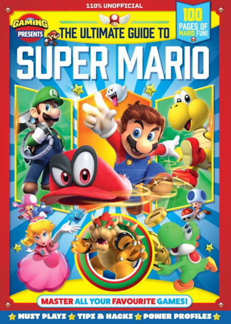 110% Gaming Presents: The Ultimate Guide to Super Mario (Paperback Book) (2024)