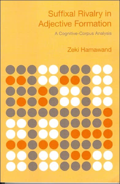 Cover for Zeki Hamawand · Suffixal Rivalry in Adjective Formation: A Cognitive-corpus Analysis (Taschenbuch) (2007)
