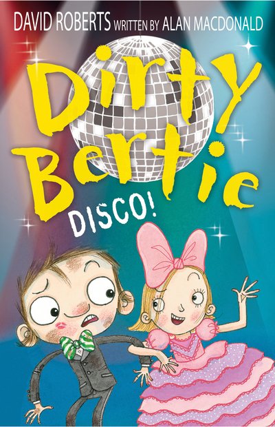 Disco! - Dirty Bertie - Alan MacDonald - Books - Little Tiger Press Group - 9781847157812 - March 9, 2017