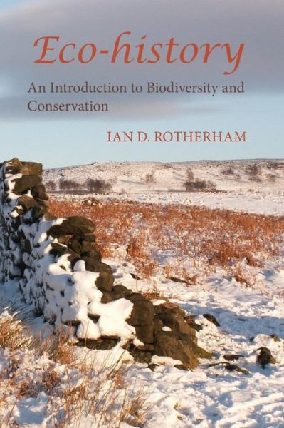 Cover for Ian D. Rotherham · Eco-history. an Introduction to Biodiversity and Conservation. (Paperback Book) (2014)