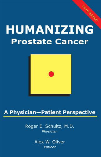 Humanizing Prostate Cancer: a Patient-physician Perspective - Md and Alex W. Oliver - Böcker - Brandylane Publishers, Inc. - 9781883911812 - 10 augusti 2009