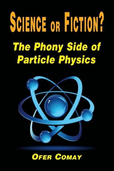 Cover for Ofer Comay · Science or Fiction?: The Phony Side of Particle Physics (Pocketbok) (2022)