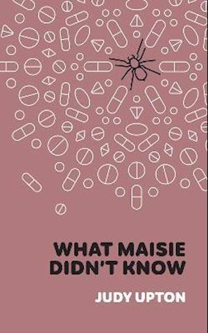 Cover for Judy Upton · What Maisie Didn't Know (Hardcover Book) (2021)