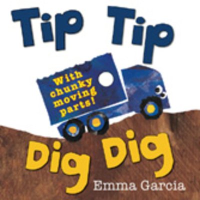 Cover for Emma Garcia · Tip Tip Dig Dig (Kartonbuch) (2013)
