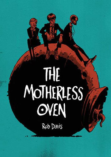 Cover for Rob Davis · The Motherless Oven - Original Fiction (Paperback Book) (2014)