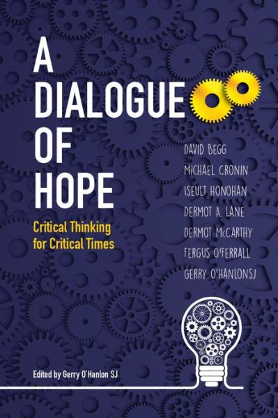 A Dialogue of Hope: Critical Thinking for Critical Times - - Books - Messenger Publications - 9781910248812 - September 28, 2017