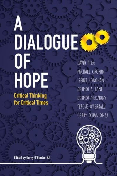 Cover for A Dialogue of Hope: Critical Thinking for Critical Times (Paperback Book) (2017)