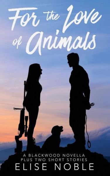 Cover for Elise Noble · For the Love of Animals (Pocketbok) (2018)