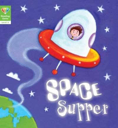 Cover for QED Publishing · Reading Gems: Space Supper (Level 4) - Reading Gems (Paperback Book) (2018)