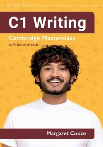 C1 Writing Cambridge Masterclass with Practice Tests - Margaret Cooze - Książki - Prosperity Education - 9781913825812 - 3 lipca 2023