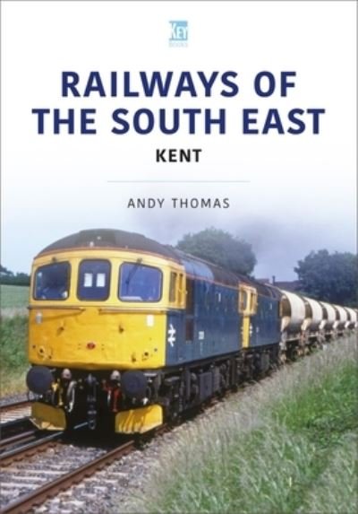 Cover for Andy Thomas · Railways of the South East: Kent - Britain's Railways Series (Paperback Book) (2022)