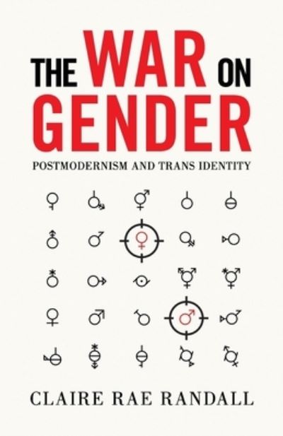 Cover for Claire Rae Randall · The War on Gender: Postmodernism and Trans Identity (Paperback Book) (2022)