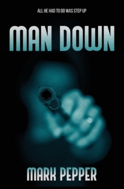 Cover for Mark Pepper · Man Down (Pocketbok) (2022)