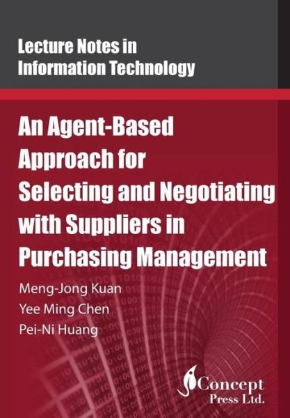 Cover for Yee Ming Chen · An Agent-Based Approach for Selecting and Negotiating with Suppliers in Purchasing Management (Pocketbok) (2016)