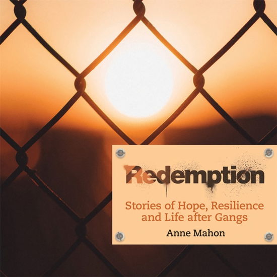 Cover for Anne Mahon · Redemption: Stories of Hope, Resilience and Life After Gangs (Paperback Book) (2017)