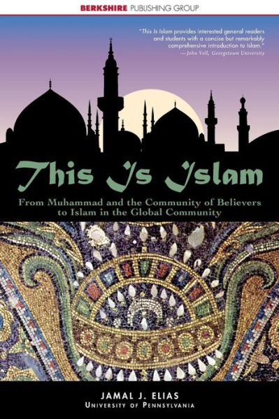 Cover for Jamal J Elias · This is Islam: from Muhammad and the Community of Believers to Islam in the Global Community (Paperback Book) (2011)