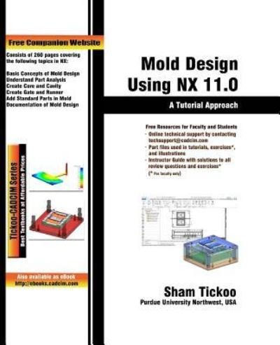 Mold Design Using NX 11.0 - Cadcim Technologies - Libros - Cadcim Technologies - 9781942689812 - 20 de diciembre de 2017
