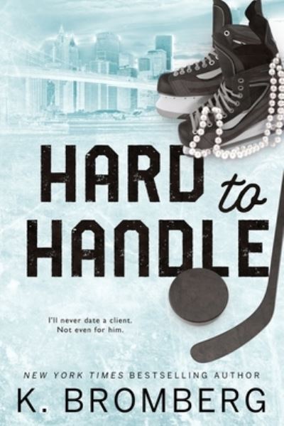 Cover for K. Bromberg · Hard to Handle (Book) (2024)