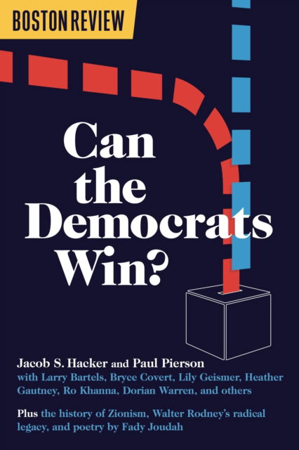 Can the Democrats Win? - Jacob S. Hacker - Books - Boston Review/Boston Critic Inc. - 9781946511812 - April 2, 2024