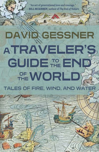 Cover for David Gessner · Traveler's Guide to the End of the World (Book) (2023)