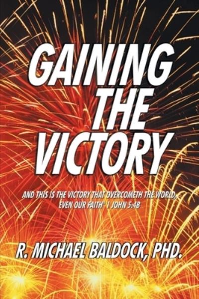 Cover for R Michael Baldock · Gaining the Victory (Pocketbok) (2020)