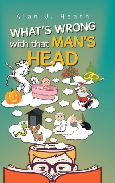 Cover for Alan Heath · What's Wrong with that Man's Head (Book) (2021)