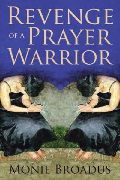 Cover for Monie Broadus · Revenge of a Prayer Warrior (Paperback Book) (2017)