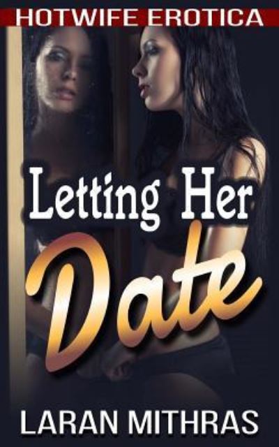 Cover for Laran Mithras · Letting Her Date (Paperback Book) (2017)