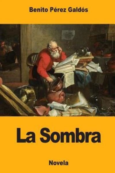 Cover for Benito Perez Galdos · La Sombra (Paperback Book) (2017)