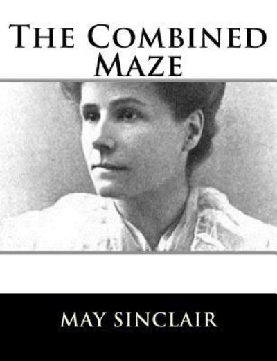 Cover for May Sinclair · The Combined Maze (Paperback Book) (2017)