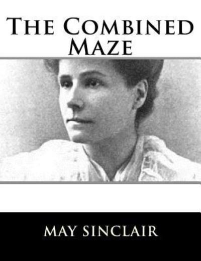 Cover for May Sinclair · The Combined Maze (Paperback Bog) (2017)
