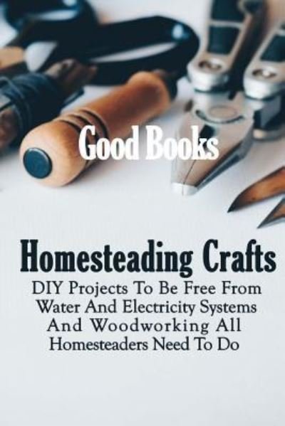 Cover for Good Books · Homesteading Crafts (Pocketbok) (2017)