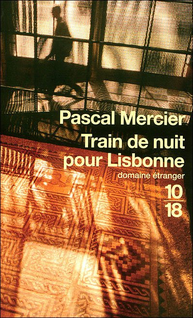 Cover for Pascal Mercier · Train De Nuit Pour Lisbonne (Paperback Bog) [French edition] (2010)