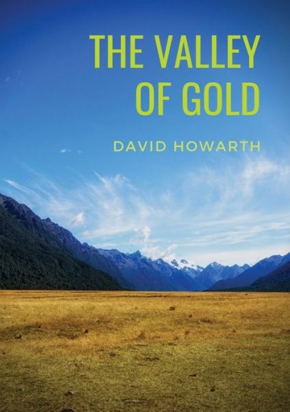 Cover for David Howarth · The Valley of Gold A Tale of David Howarth (Paperback Book) (2020)