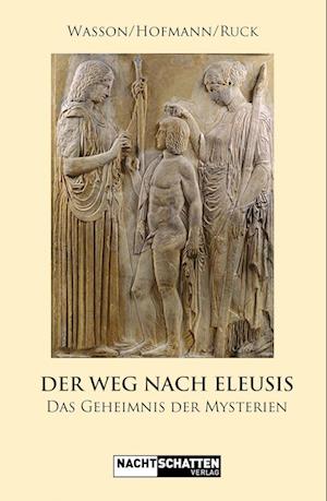 Cover for Robert Gordon Wasson · Der Weg nach Eleusis (Book) (2023)