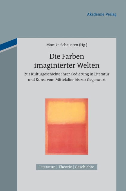 Cover for Monika Schausten · Die Farben imaginierter Welten (Literatur - Theorie - Geschichte) (German Edition) (Bok) [German edition] (2012)