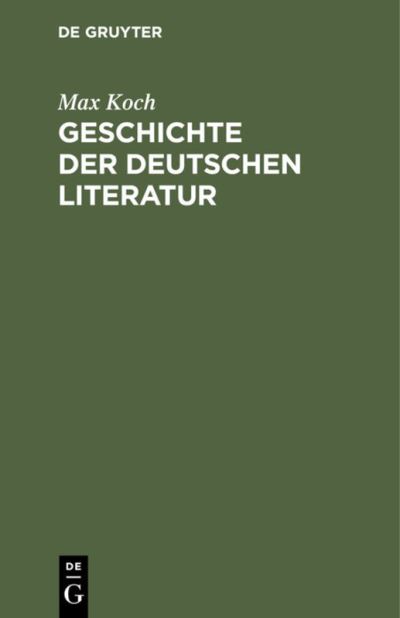 Cover for Max Koch · Geschichte der Deutschen Literatur (N/A) (1901)