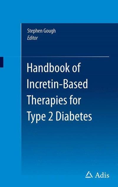 Handbook of Incretin-based Therapies in Type 2 Diabetes (Paperback Book) [1st ed. 2016 edition] (2016)