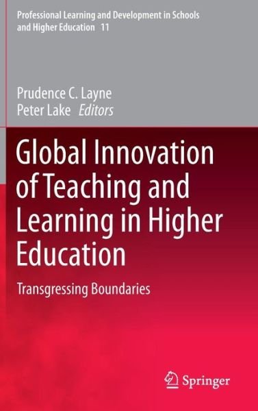Cover for Prudence C Layne · Global Innovation of Teaching and Learning in Higher Education: Transgressing Boundaries - Professional Learning and Development in Schools and Higher Education (Hardcover Book) [2015 edition] (2014)
